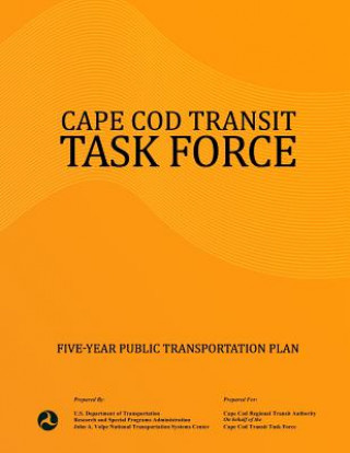 Knjiga Cape Cod Transit Task Force: Five-Year Public Transportation Plan U S Department of Transportation