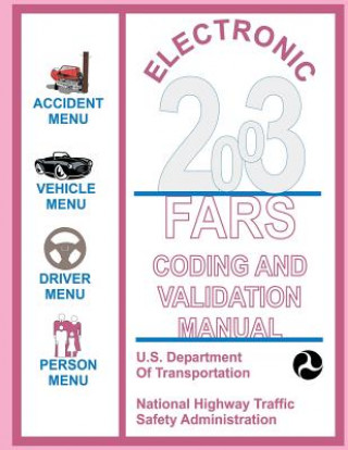 Книга Electronic 2003, FARS Coding and Validation Manual U S Department of Transportation