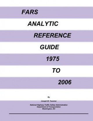 Книга FARS Analytic Reference Guide 1975 to 2006 National Highway Traffic Safety Administ