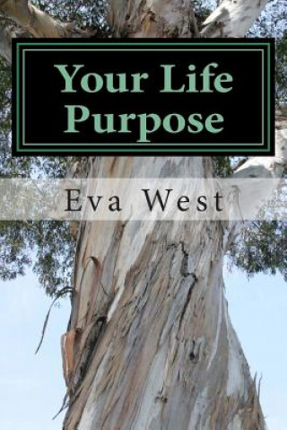 Carte Your Life Purpose: Becoming who you really are Eva West