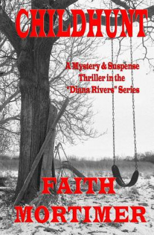 Livre CHILDHUNT (#5 Diana Rivers Mystery Suspense & Psychological Thriller) Faith Mortimer