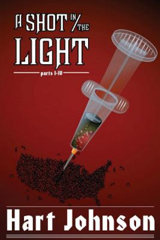 Libro A Shot in the Light: Parts I - IV Hart Johnson