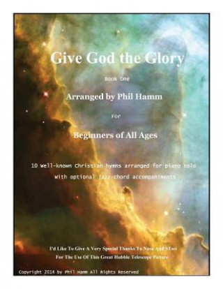 Carte Give God The Glory Book 1 MR Phil Hamm
