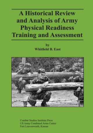 Könyv A Historical Review and Analysis of Army Physical Readiness Training and Assessment Whitfield B East