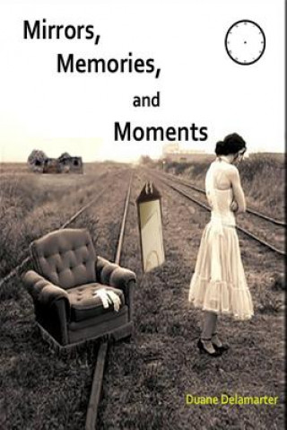 Könyv Mirrors, Memories, and Moments Duane Delamarter