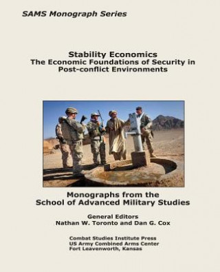 Knjiga Stability Economics: The Economic Foundations of Security in Post-conflict Environments Nathan W Toronto