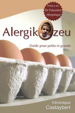 Livre AlergikOzeu: Guide pour petits et grands Veronique Castaybert