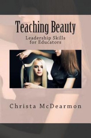 Книга Teaching Beauty: Leadership Skills For educators Christa McDearmon