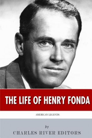 Kniha American Legends: The Life of Henry Fonda Charles River Editors