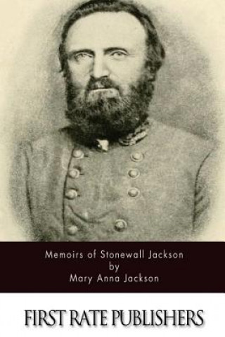 Kniha Memoirs of Stonewall Jackson Mary Anna Jackson