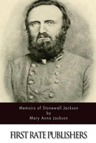 Carte Memoirs of Stonewall Jackson Mary Anna Jackson