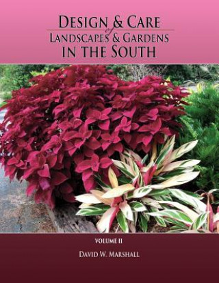 Kniha Design & Care of Landscapes & Gardens in the South, Volume 2 David W Marshall