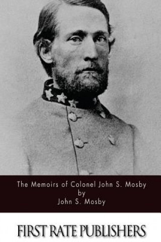 Książka The Memoirs of Colonel John S. Mosby John S Mosby