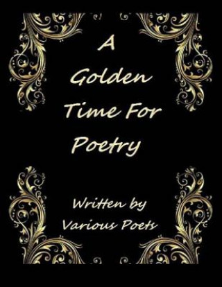 Kniha A Golden Time For Poetry: Written by Various Artist Ligia Wahya Isdzanii