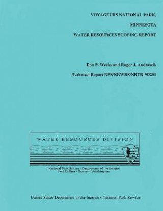 Kniha Voyageurs National Park, Minnesota Water Resources Scoping Report National Park Service