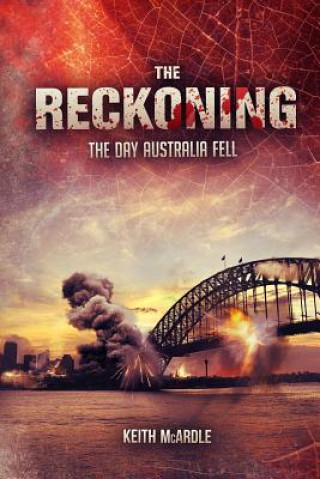 Knjiga The Reckoning: The Day Australia Fell MR Keith McArdle