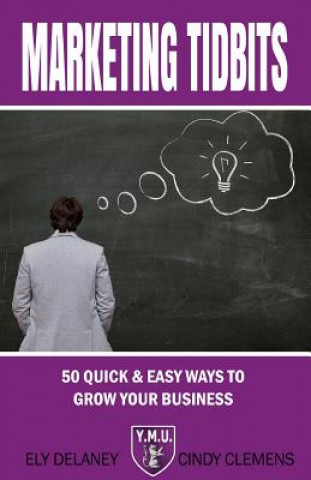 Βιβλίο Marketing Tidbits: : 50 Quick & Easy Ways To Grow Your Business Cindy Clemens