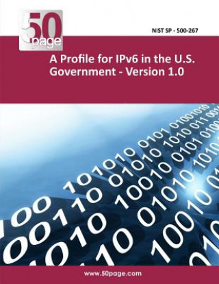 Книга A Profile for IPv6 in the U.S. Government - Version 1.0 Nist