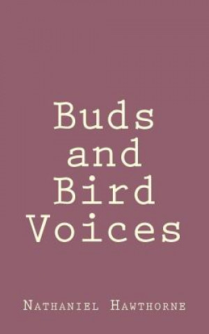 Carte Buds and Bird Voices Nathaniel Hawthorne
