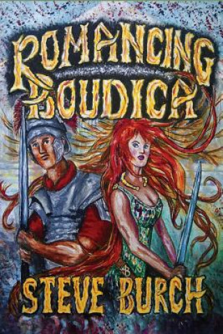 Buch Romancing Boudica MR Steve Burch