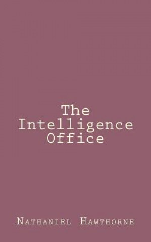 Knjiga The Intelligence Office Nathaniel Hawthorne