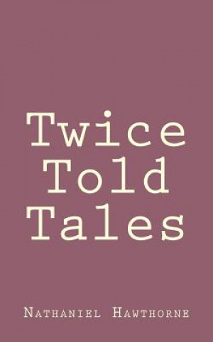 Knjiga Twice Told Tales Nathaniel Hawthorne