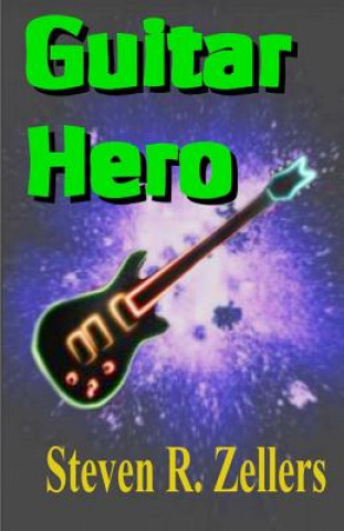 Knjiga Guitar Hero Steven R Zellers