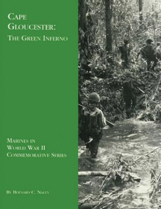 Knjiga Cape Gloucester: The Green Inferno Bernard C Nalty