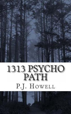 Kniha 1313 Psycho Path P J Howell