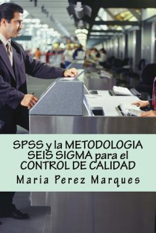 Carte SPSS Y La Metodologia Seis SIGMA Para El Control de Calidad Maria Perez Marques