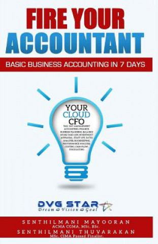 Carte Fire Your Accountant: Basic Business Accounting in 7 Days Senthilmani Mayooran Acma