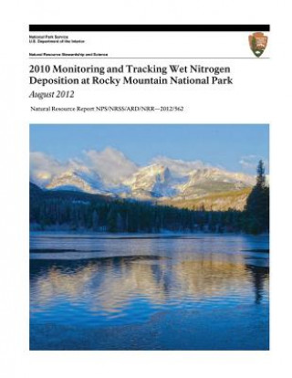 Carte 2010 Monitoring and Tracking Wet Nitrogen Deposition at Rocky Mountain National Park, August 2012 Kristi Morris