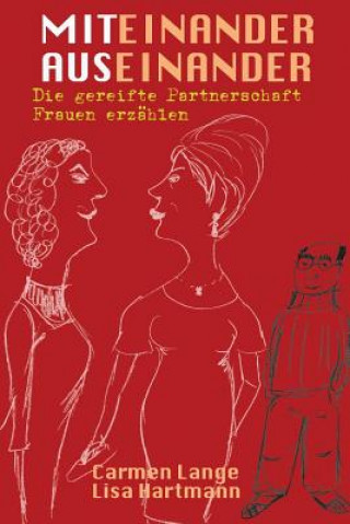 Książka Miteinander, Auseinander: Die gereifte Partnerschaft - Frauen erzählen Carmen Lange