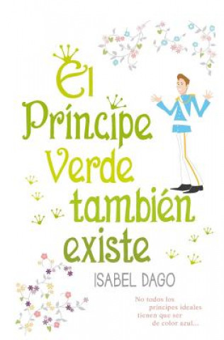Книга El príncipe verde también existe Isabel Dago