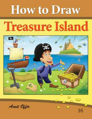 Kniha How to Draw Treasure Island: Drawing Books for Beginners Amit Offir