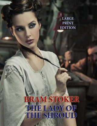 Carte The Lady of the Shroud - Large Print Edition Bram Stoker