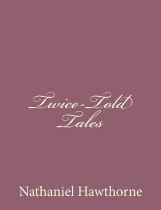Knjiga Twice-Told Tales Nathaniel Hawthorne