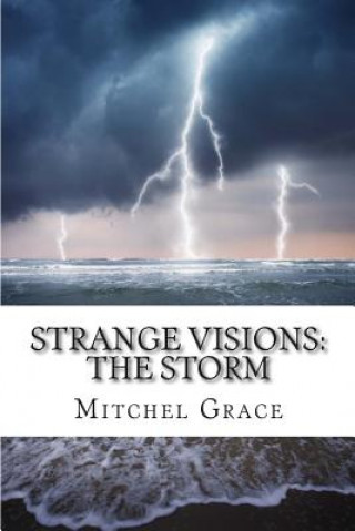 Kniha Strange Visions: The Storm Mitchel Grace