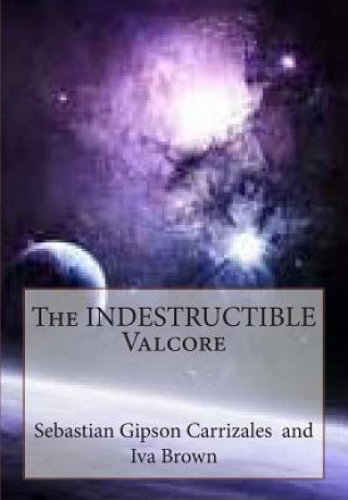 Knjiga The INDESTRUCTIBLE Valcore Sebastian XC Gipson Carrizales