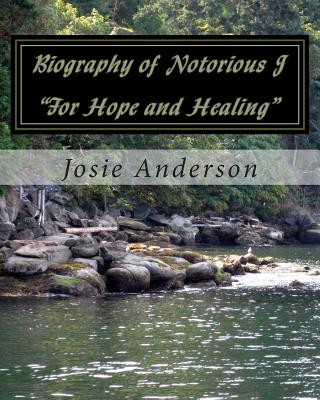 Kniha biography of notorious j for hope and healing Miss Josie I Anderson 0