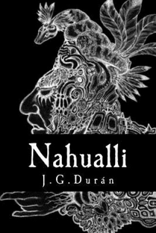 Knjiga Nahualli: El secreto se ha proyectado. J G Duran