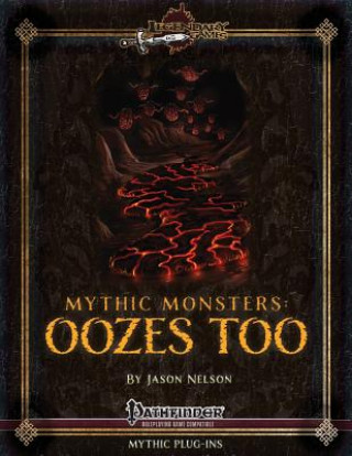Kniha Mythic Monsters: Oozes Too Jason Nelson