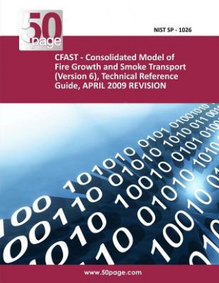 Carte CFAST - Consolidated Model of Fire Growth and Smoke Transport (Version 6), Technical Reference Guide, APRIL 2009 REVISION Nist