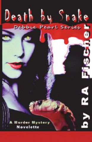 Kniha Debbie Pearl: : Death by Snake R A Fischer