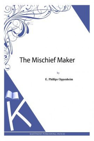 Book The Mischief Maker E Phillips Oppenheim