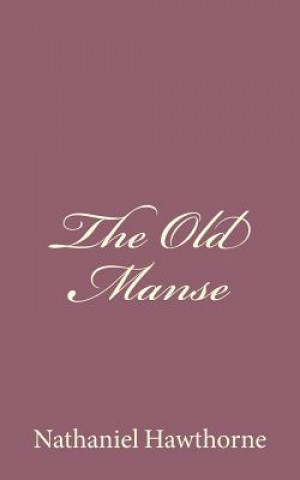 Buch The Old Manse Nathaniel Hawthorne