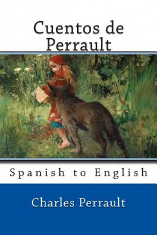 Book Cuentos de Perrault: Spanish to English Charles Perrault