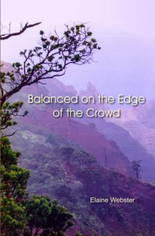 Könyv Balanced on the Edge of the Crowd Elaine Webster