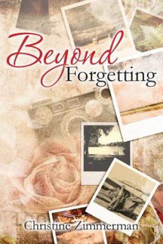 Knjiga Beyond Forgetting Christine Zimmerman
