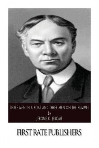 Kniha Three Men in a Boat and Three Men on the Bummel Jerome K Jerome